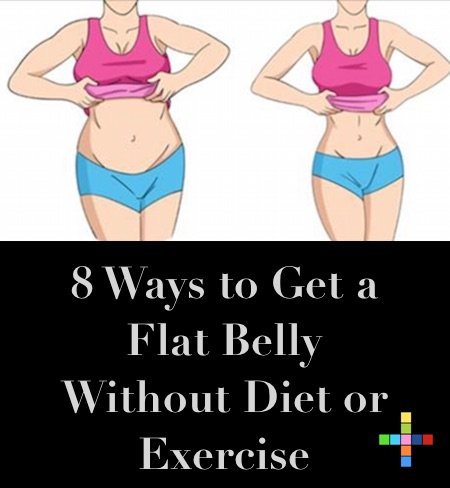 8 Ways to Get a Flat Belly Without Diet or Exercise