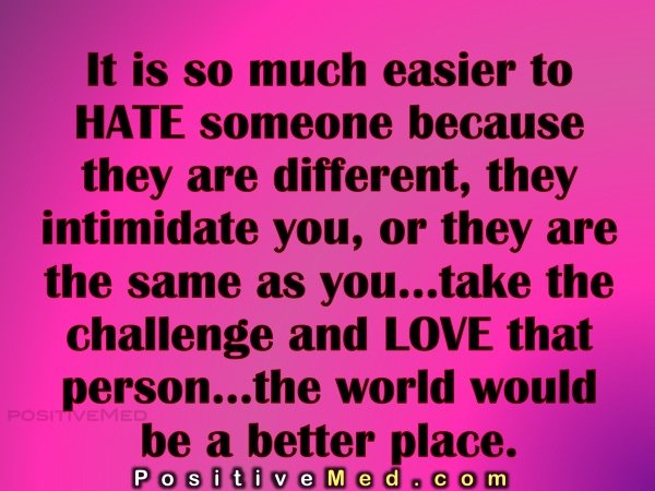 it-s-so-much-easier-to-hate-someone-positivemed