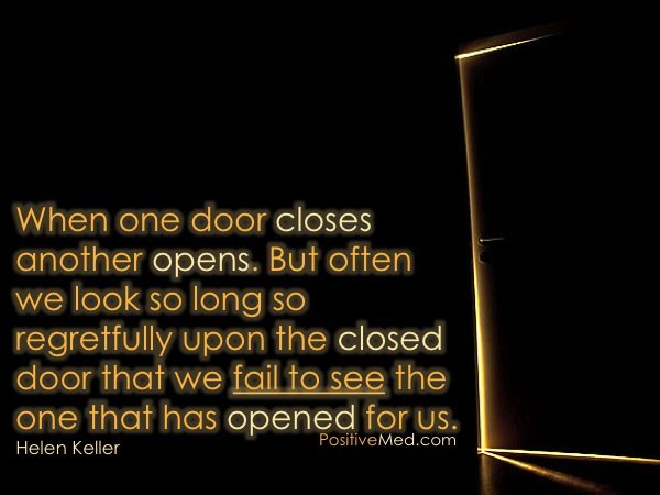 When one door closes another opens! - PositiveMed