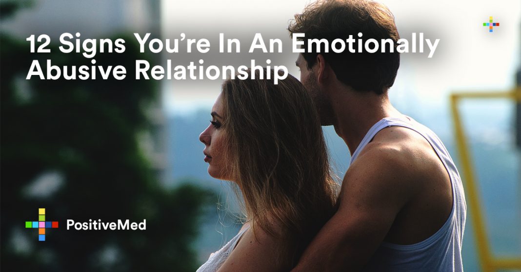 12 Signs You're In An Emotionally Abusive Relationship - PositiveMed