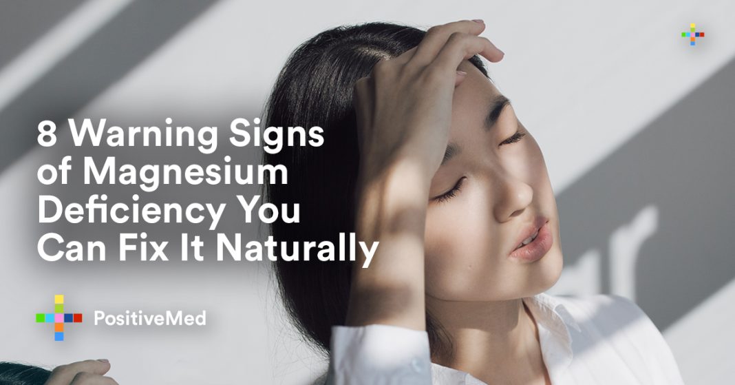 8 Warning Signs Of Magnesium Deficiency You Can Fix It Naturally