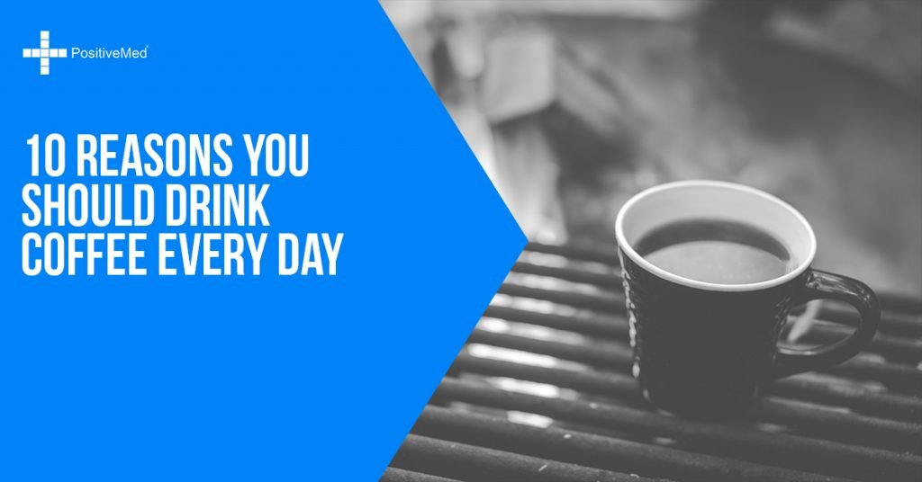 10 Reasons You Should Drink Coffee Every Day