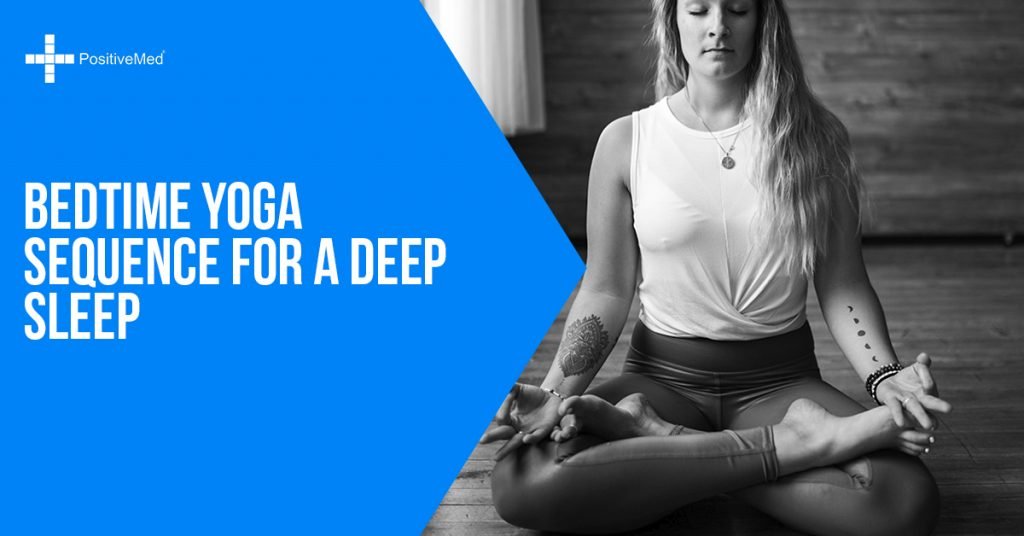 Bedtime Yoga Sequence for a Deep Sleep - PositiveMed