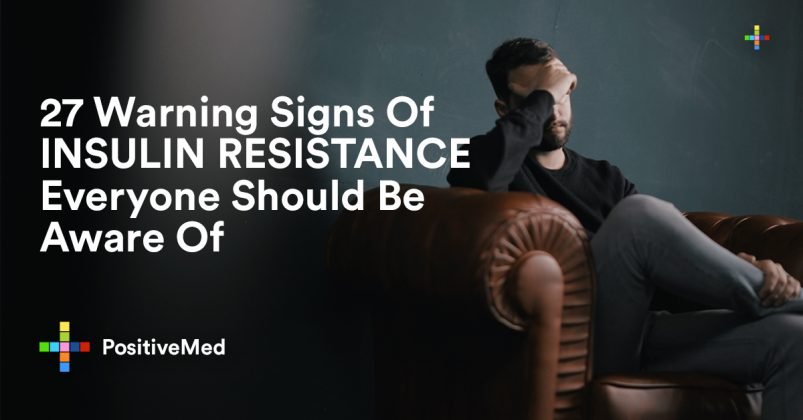 27 Warning Signs Of Insulin Resistance Everyone Should Be Aware Of 