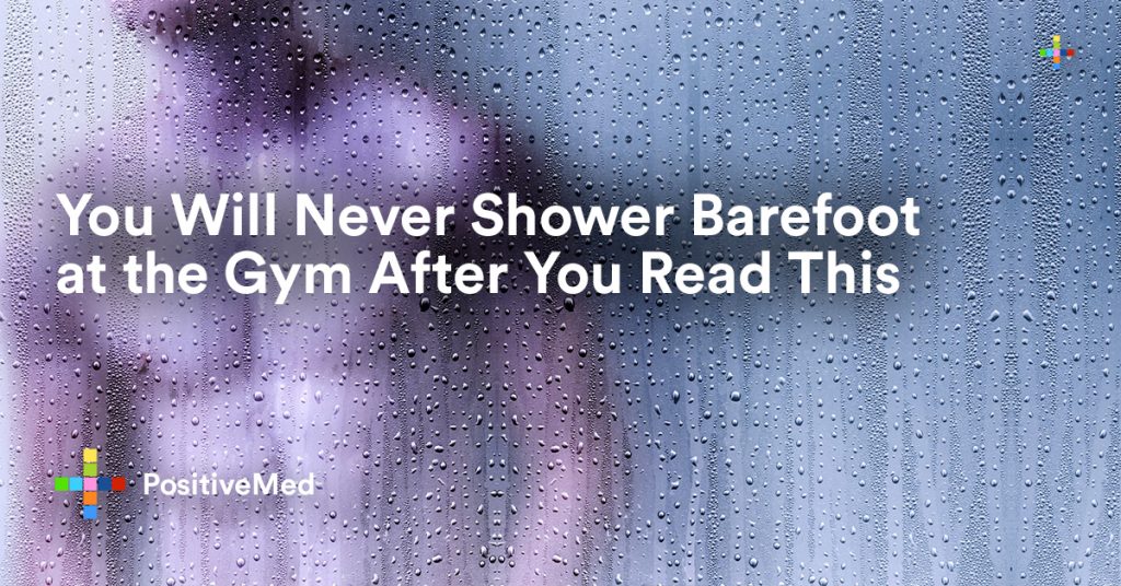 You Will Never Shower Barefoot at the Gym After You Read This.