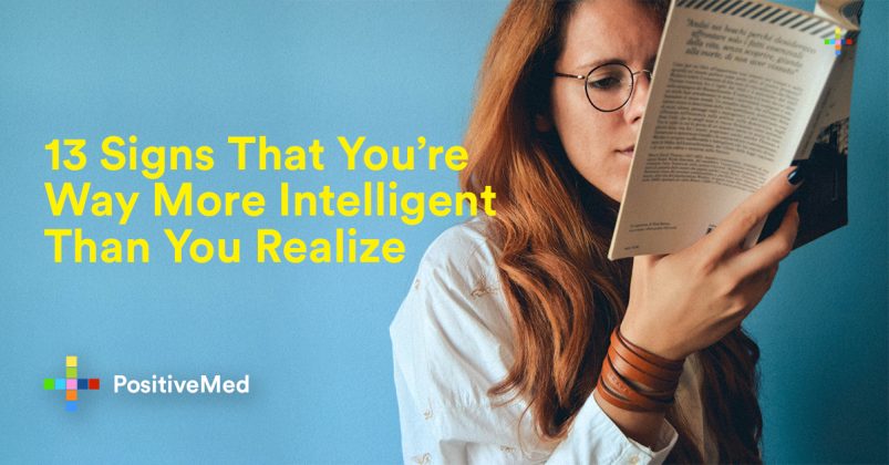 13 Signs That You’re Way More Intelligent Than You Realize