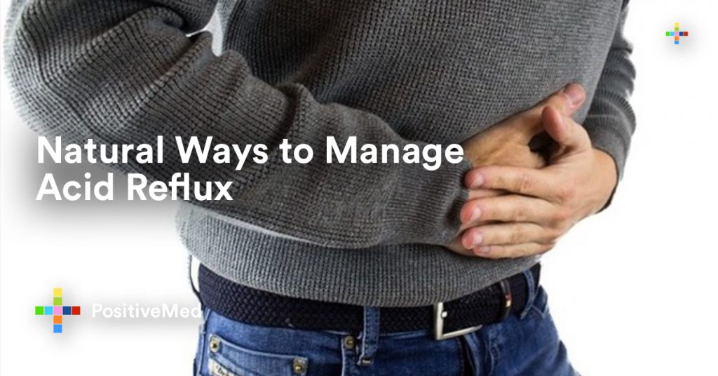 Natural Ways to Manage Acid Reflux - PositiveMed