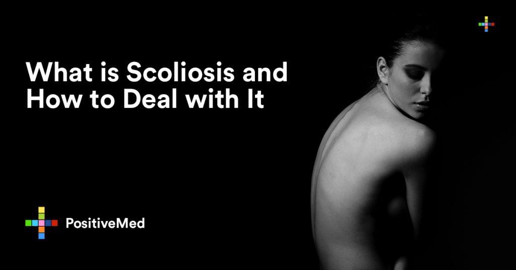 What is Scoliosis and How to Deal with It.