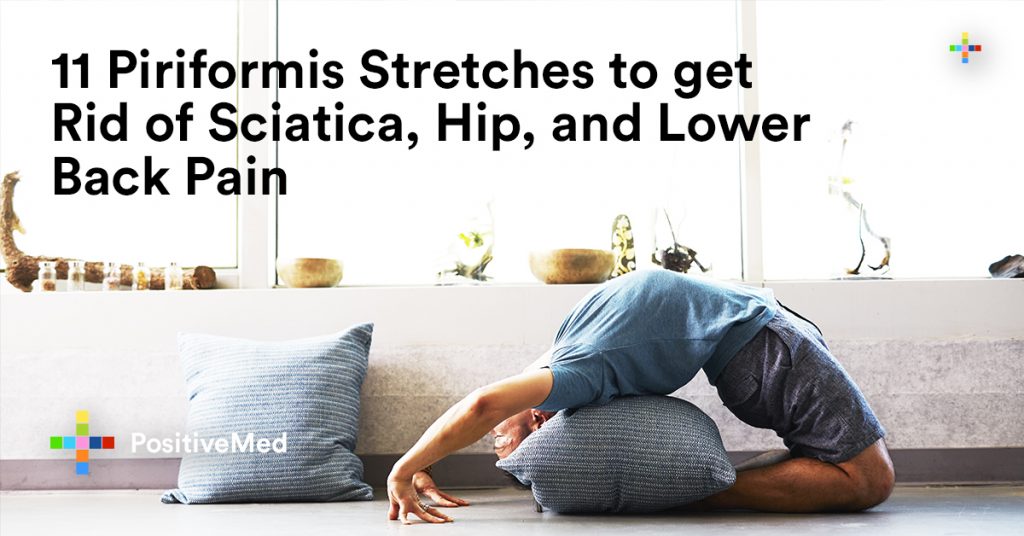 11 Piriformis Stretches to get Rid of Sciatica, Hip, and Lower Back Pain.