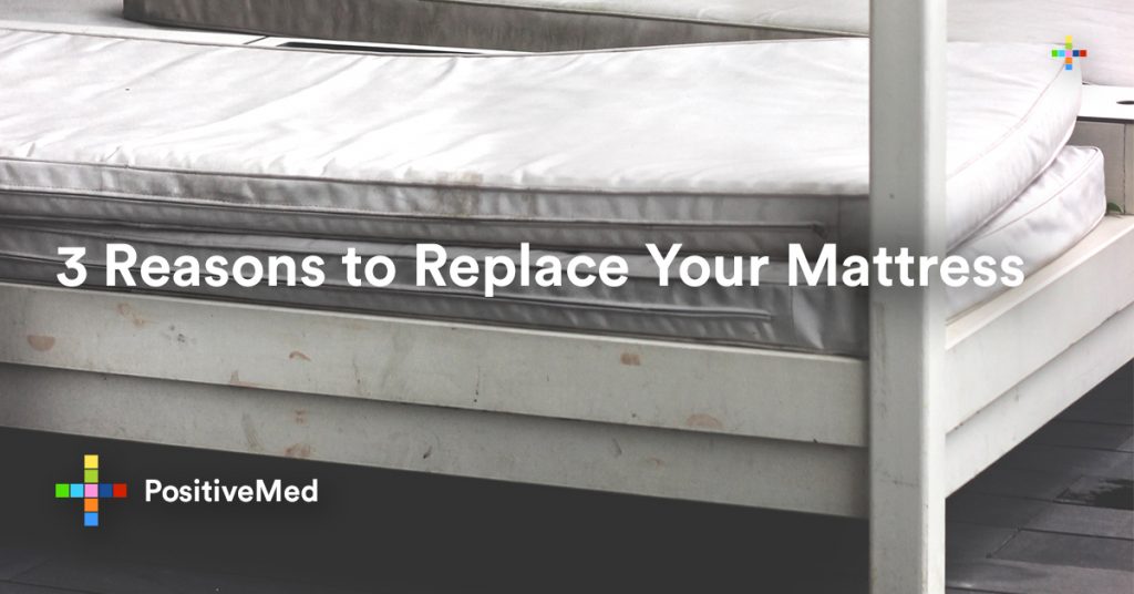 3 Reasons to Replace Your Mattress PositiveMed