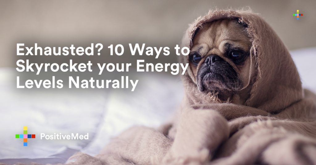 Exhausted 10 Ways to Skyrocket your Energy Levels Naturally