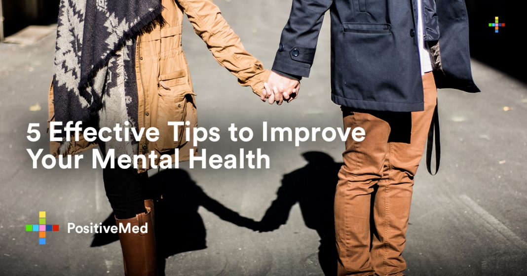 5 Effective Tips To Improve Your Mental Health - PositiveMed