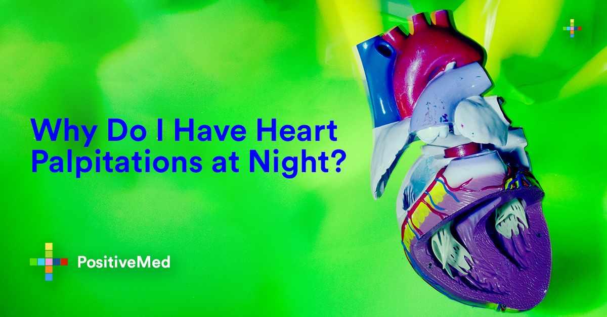 why-do-i-have-heart-palpitations-at-night-positivemed