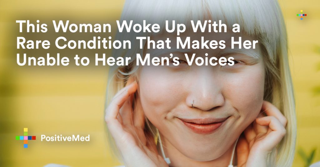 This Woman Woke Up With a Rare Condition That Makes Her Unable to Hear Men's Voices