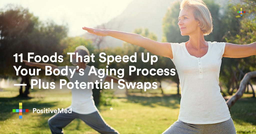 11 Foods That Speed Up Your Body’s Aging Process — Plus Potential Swaps