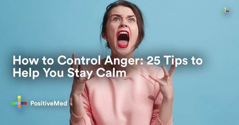 How To Control Anger 25 Tips To Help You Stay Calm Positivemed 