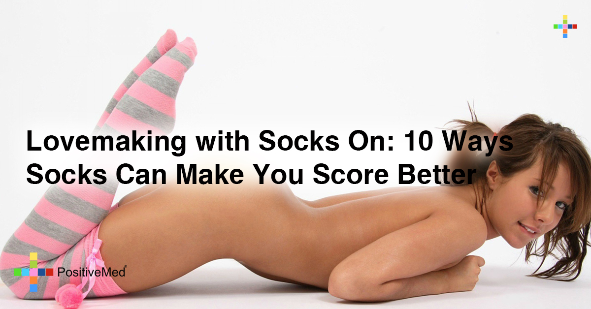 Lovemaking with Socks On 10 Ways Socks Can Make You Score Better