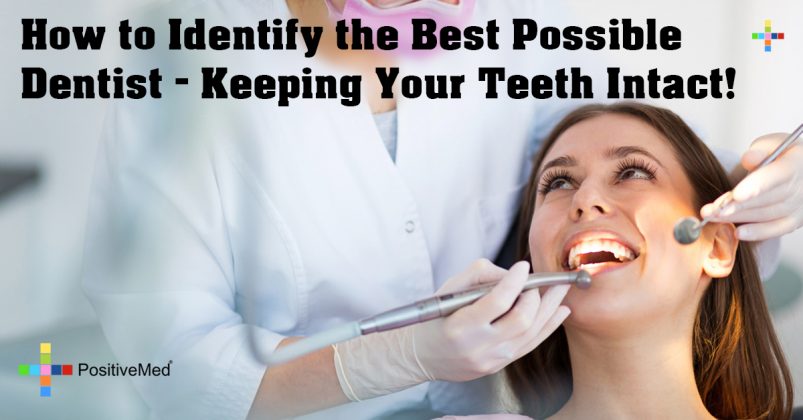 How to Identify the Best Possible Dentist – Keeping Your Teeth Intact ...