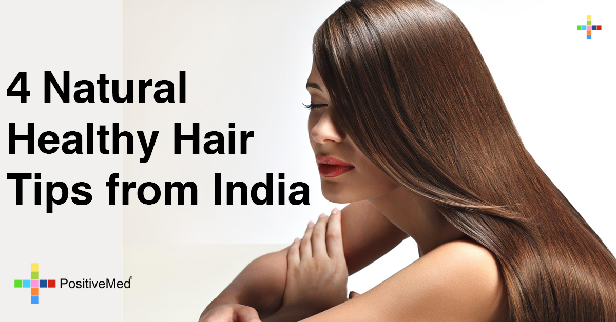 4 Natural Healthy Hair Tips from India - PositiveMed