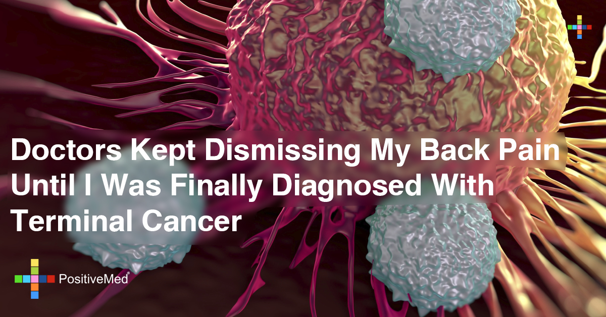 Doctors Kept Dismissing My Back Pain—Until I Was Finally Diagnosed With Terminal Cancer
