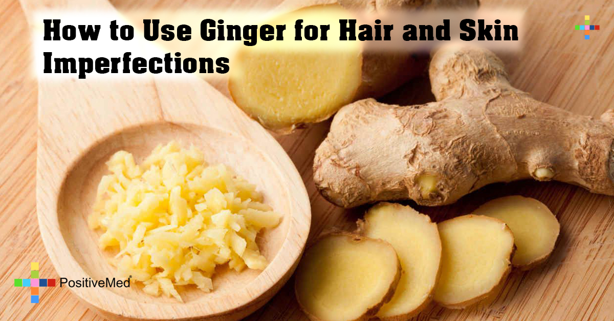 How to Use Ginger for Hair and Skin Imperfections