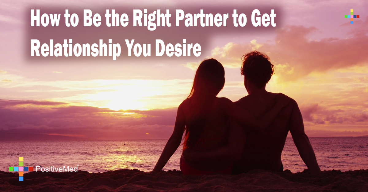 How to Be the Right Partner to Get Relationship You Desire