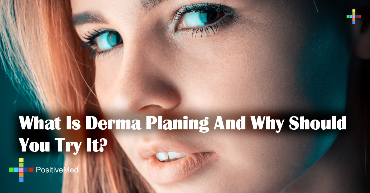 What is Dermaplaning and Why Should You Try It? 