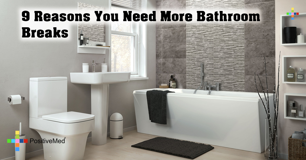 9 Reasons You Need More Bathroom Breaks