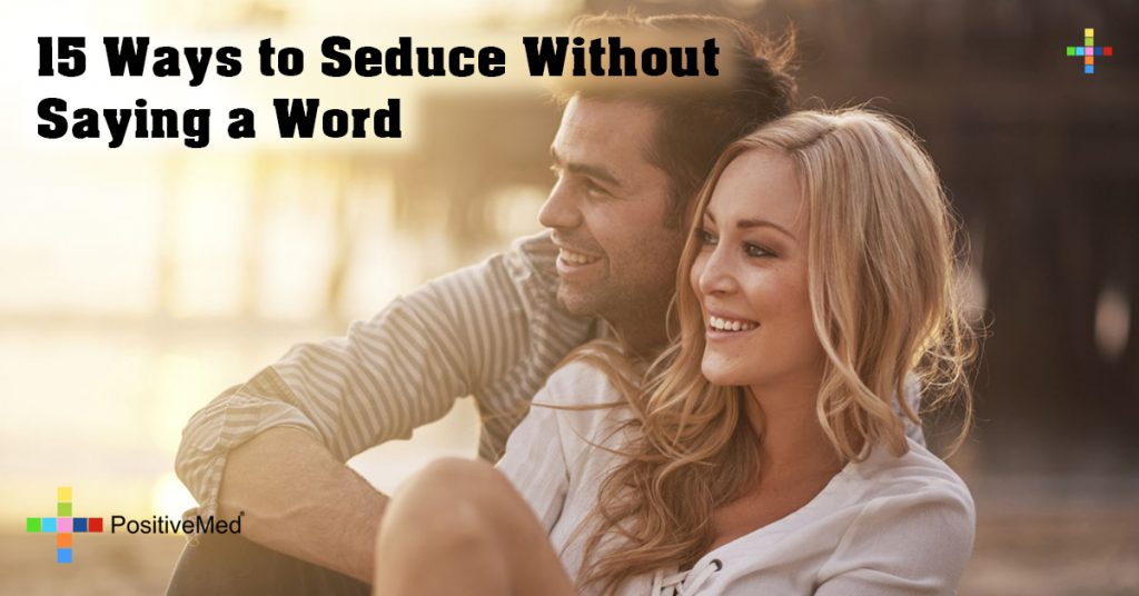 15 Ways to Seduce Without Saying a Word