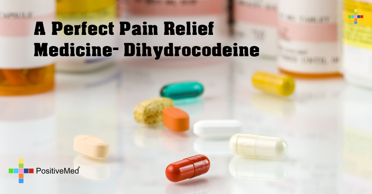 A Perfect Pain Relief Medicine- Dihydrocodeine