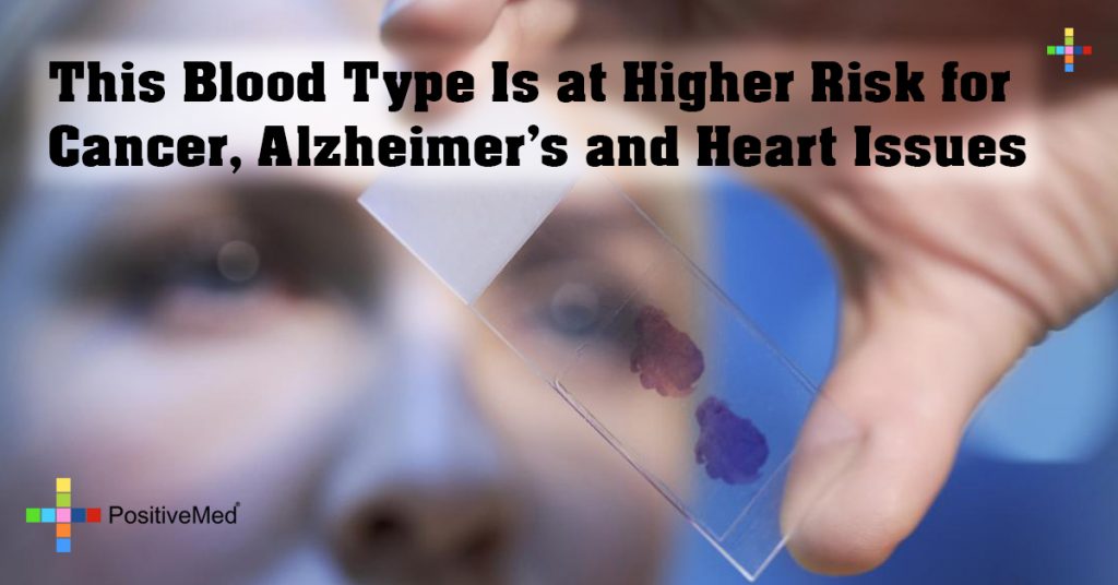 This Blood Type Is at Higher Risk for Cancer, Alzheimer’s and Heart Issues