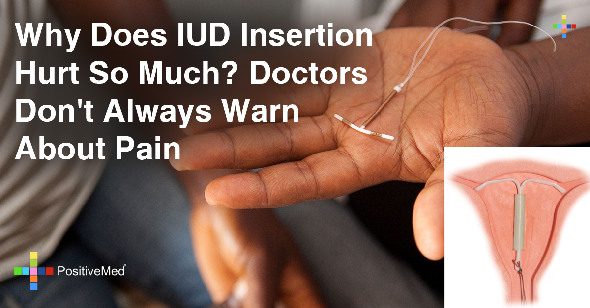 Why Does IUD Insertion Hurt So Much? Things Your Doctor Won’t Warn You About
