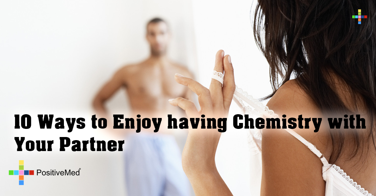 10 Ways to Enjoy having Chemistry with Your Partner