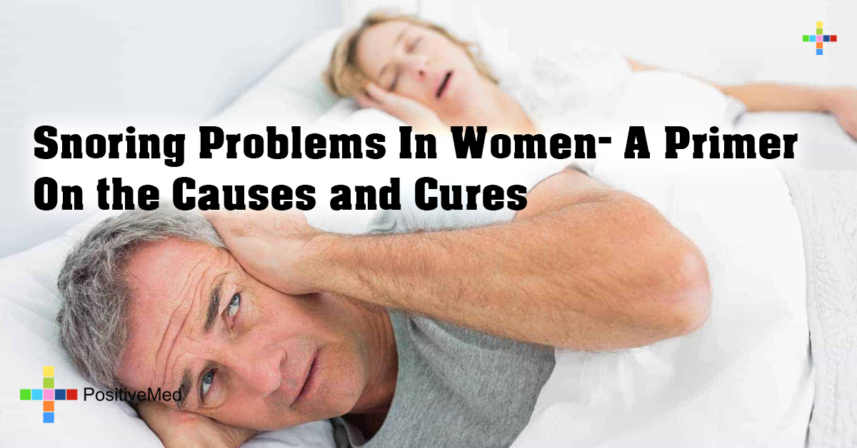 Snoring Problems In Women- A Primer on the Causes and Cures