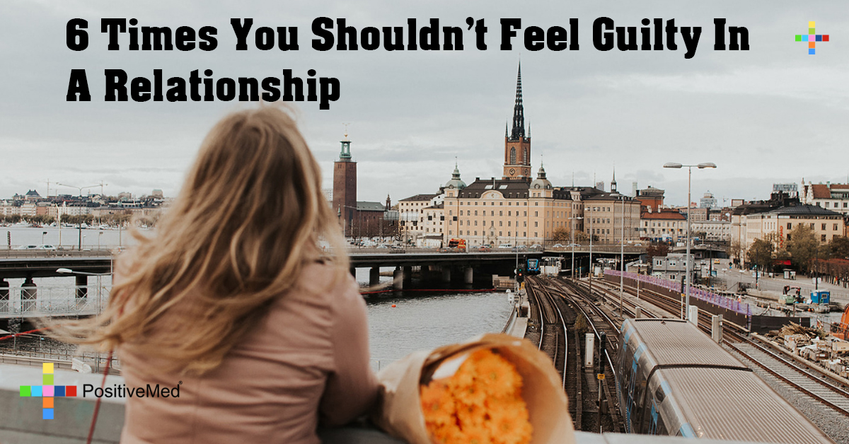 6 Times You Shouldn't Feel Guilty in a Relationship