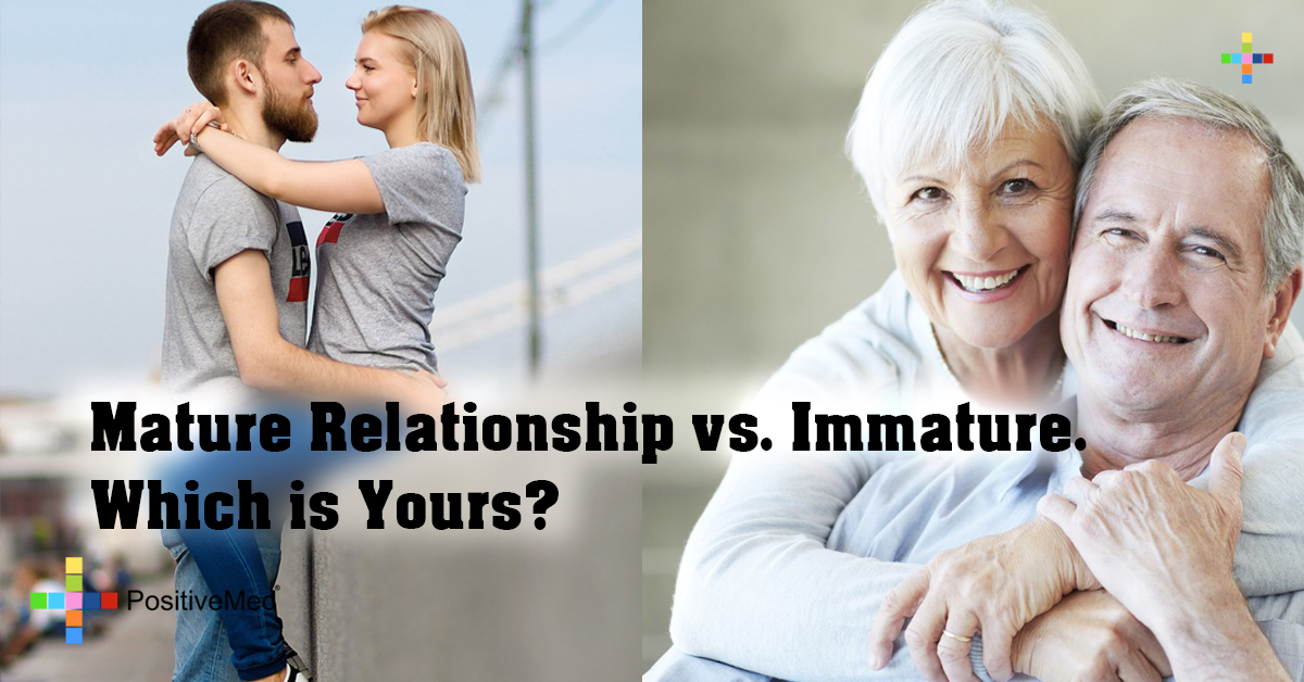 Mature Relationship vs. Immature. Which is Yours?