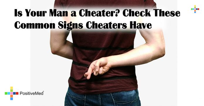 Is Your Man a Cheater? Check These Common Signs Cheaters Have - PositiveMed