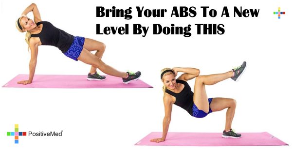 Bring Your ABS To A New Level By Doing THIS - PositiveMed