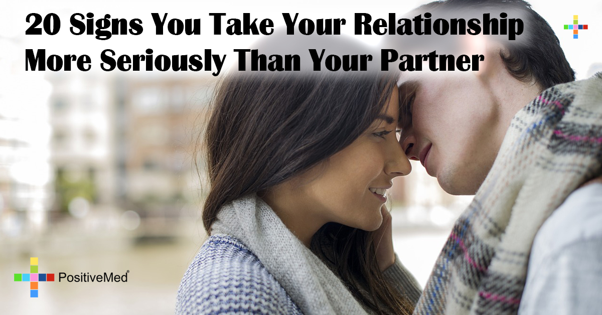 20 Signs You Take Your Relationship More Seriously Than Your Partner ...