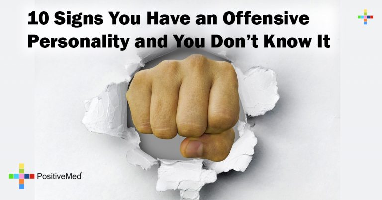 10 Signs You Have an Offensive Personality and You Don't Know It