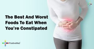 The Best And Worst Foods To Eat When You're Constipated