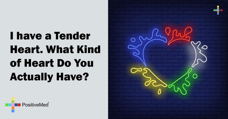 i-have-a-tender-heart-what-kind-of-heart-do-you-actually-have