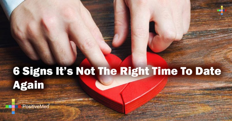 6-signs-it-s-not-the-right-time-to-date-again