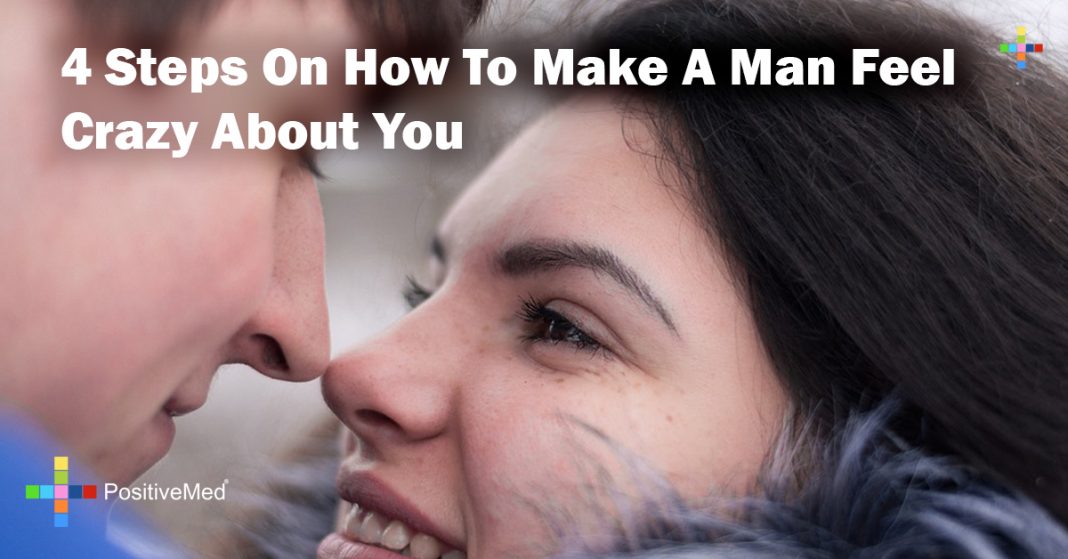 4 Steps On How To Make A Man Feel Crazy About You   1505 4 Steps On How To Make A Man Feel Crazy About You 1068x559 