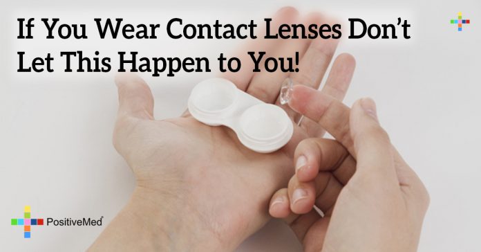 if-you-wear-contact-lenses-don-t-let-this-happen-to-you-positivemed