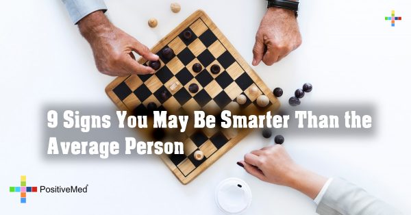 9 Signs You May Be Smarter Than The Average Person 