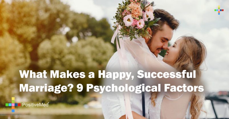 What Makes A Happy, Successful Marriage? 9 Psychological Factors