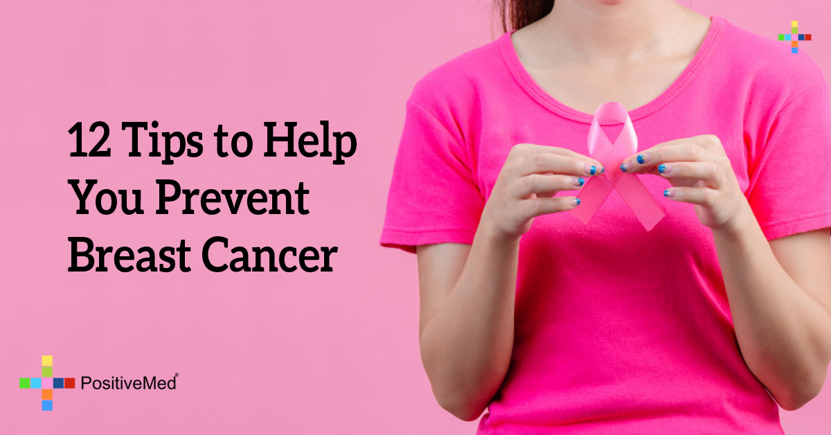 12 Tips To Help You Prevent Breast Cancer