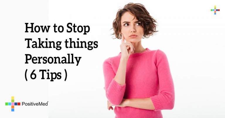 How to Stop Taking things Personally ( 6 Tips )