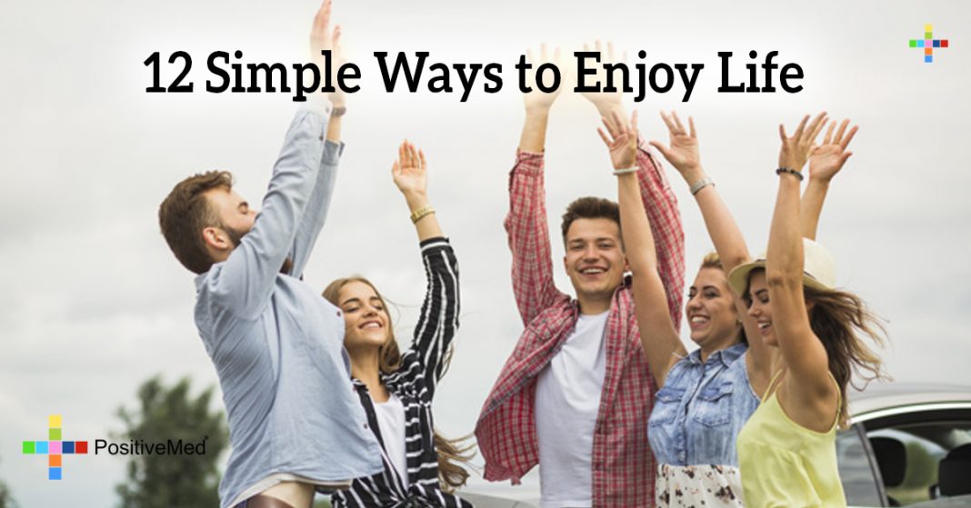 12 Simple Ways to Enjoy Life